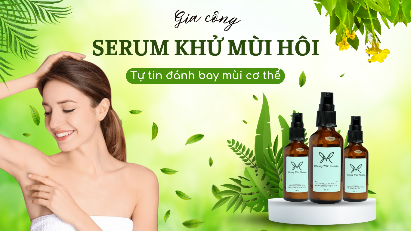 GIA CÔNG SERUM KHỬ MÙI HÔI - CÔNG THỨC ĐỘC QUYỀN
